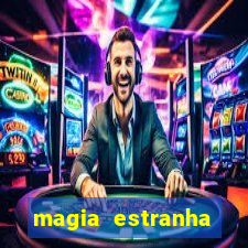 magia estranha filme completo dublado online